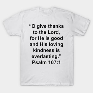 Psalm 107:1  Bible Verse Typography T-Shirt